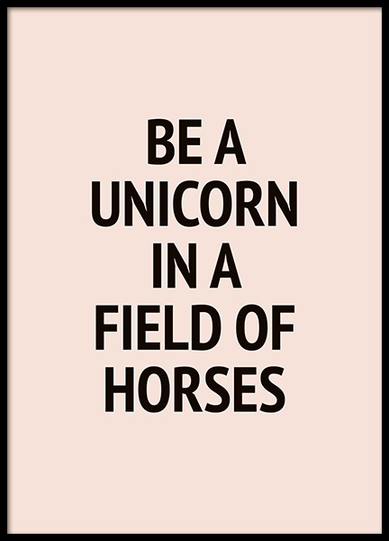 Be a Unicorn In a Field of Horses Poster no grupo Posters  / Posters com texto em Desenio AB (10867)