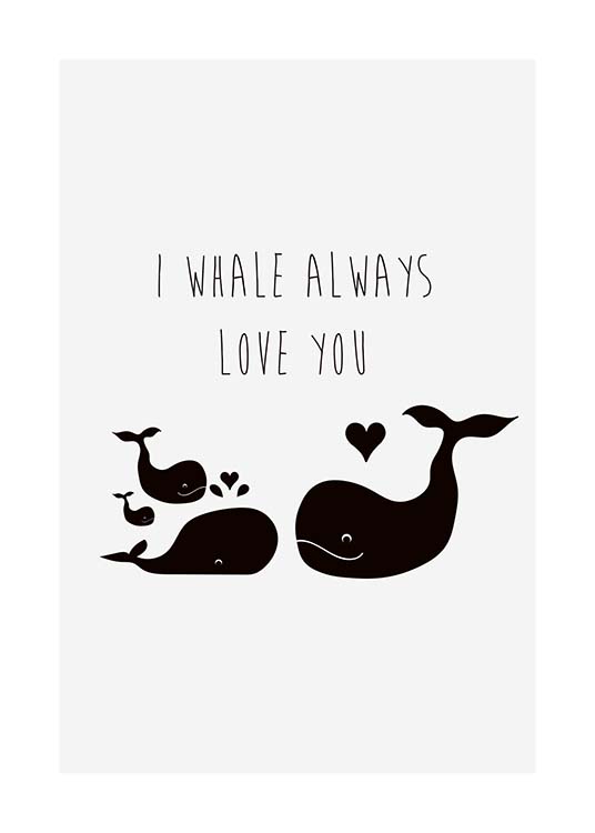 I Whale Always Love You Poster