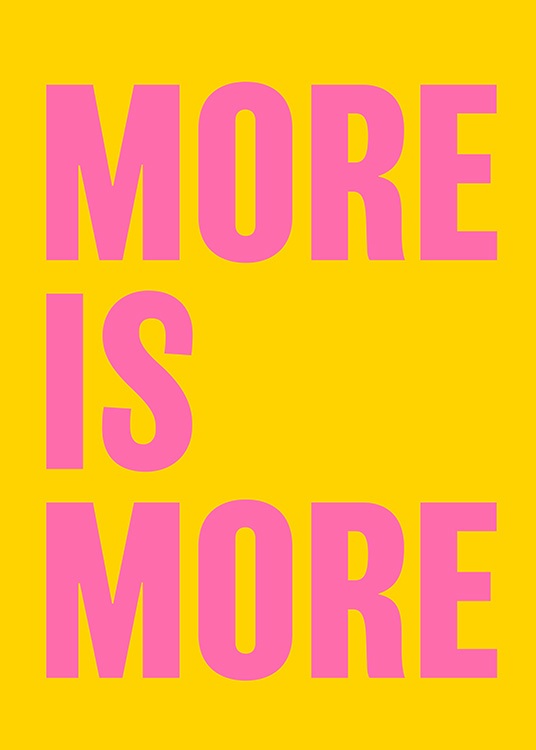 More is More Poster