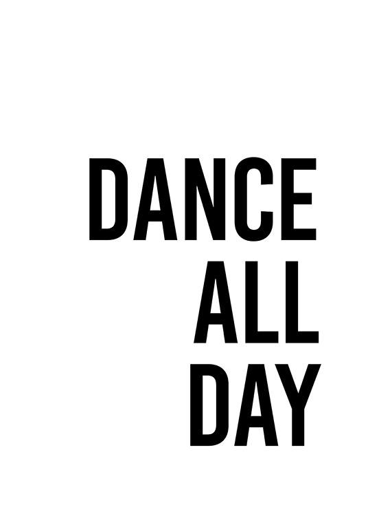  - Poster com citação em texto preto Dance all day, sobre um fundo branco