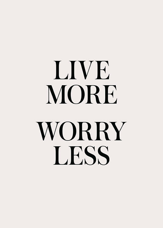Live More Worry Less Poster