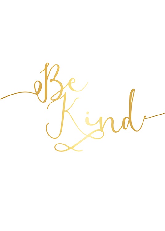Be Kind, Gold Poster
